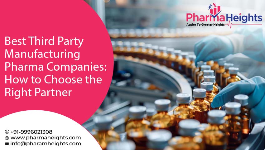 Best Third Party Manufacturing Pharma Companies: How to select the right partner 