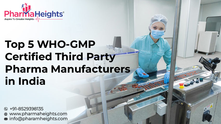 Top 5 WHO-GMP Certified Third Party Pharma Manufacturers in India