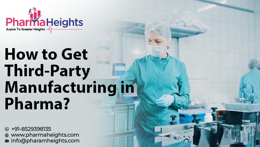 How to Get Third-Party Manufacturing in Pharma
